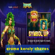 erome keroly chaves